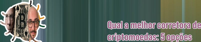 Qual corretora investir em criptomoedas